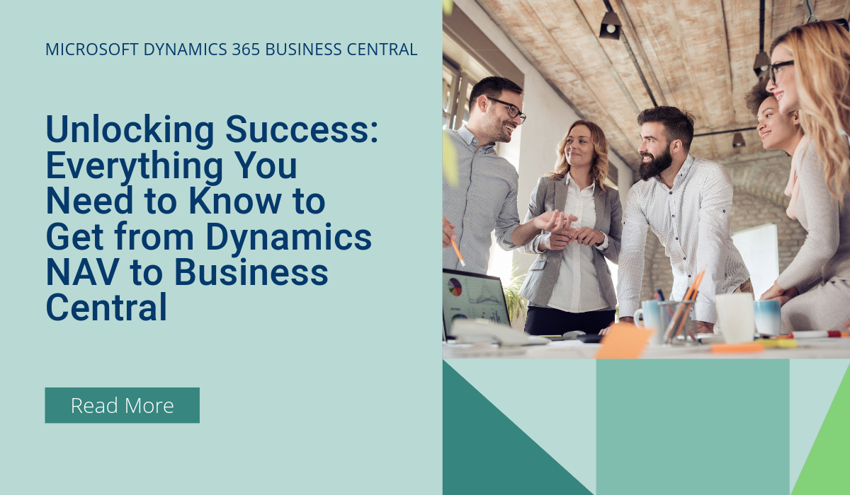 Unlocking Success: Everything You Need to Know to Get from Dynamics NAV to Business Central