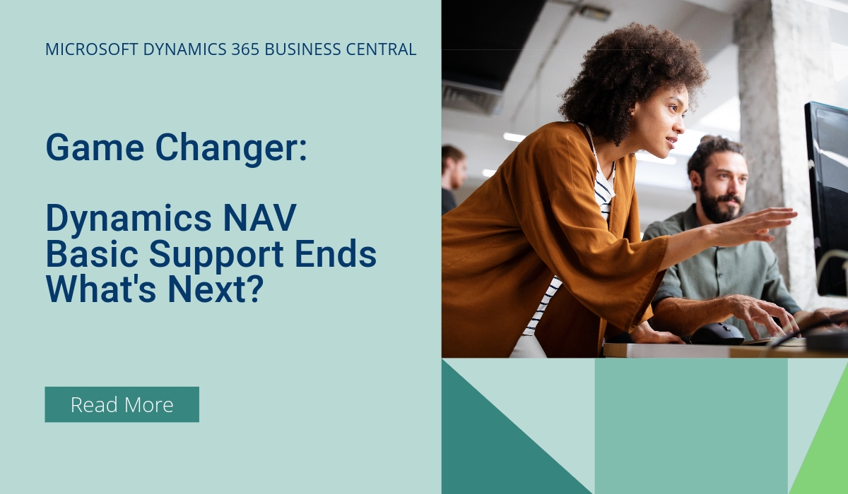 Game Changer: Dynamics NAV Basic Support Ends – What’s Next?